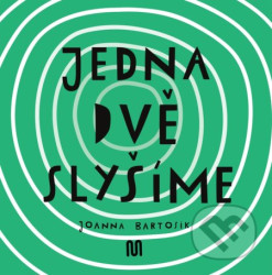 JEDNA, DVĚ - SLYŠÍME