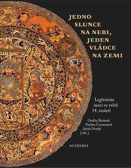 Jedno slunce na nebi, jeden vládce na zemi - Ondřej Beránek, Jakub Hrubý, Pavlína Cermanová