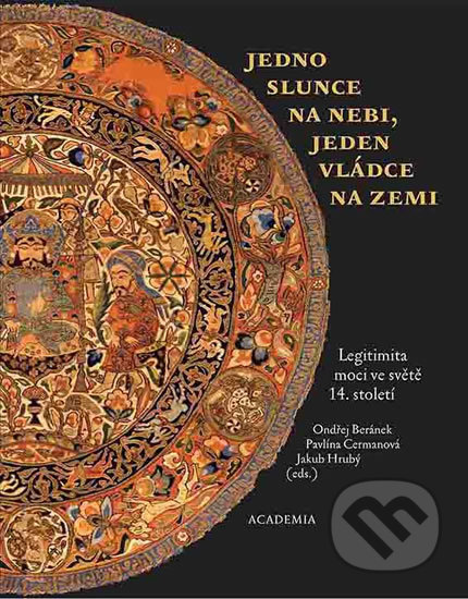 Jedno slunce na nebi, jeden vládce na zemi