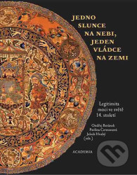 Jedno slunce na nebi, jeden vládce na zemi