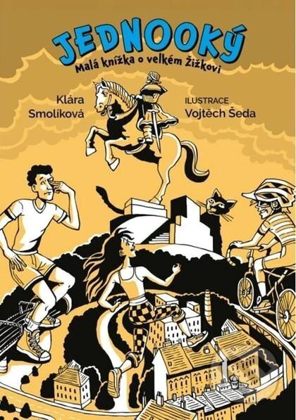 Jednooký (Malá knížka o velkém Žižkovi)