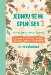 Jednou se mi splní sen 2 (Trochu deník, trochu cestopis Vietnam, Kambodža, Thajsko, Malajsie, Brunej a Singapur) - kniha z kategorie Cestopisy z Asie