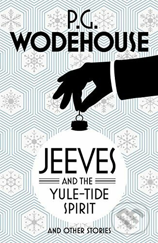 Jeeves and the Yule-Tide Spirit and Other Stories