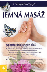 Jemná masáž - Odstraňování duševních bloku - Aline Gruber-Keppler