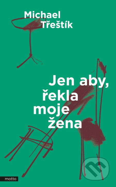 Jen aby, řekla moje žena