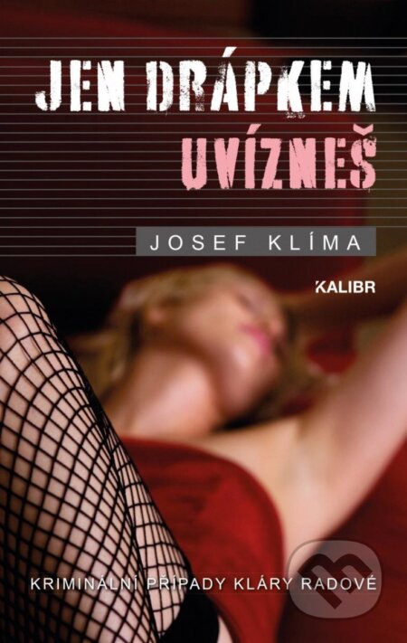 Jen drápkem uvízneš