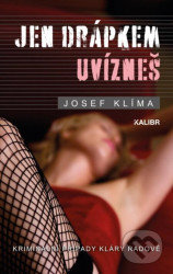Jen drápkem uvízneš