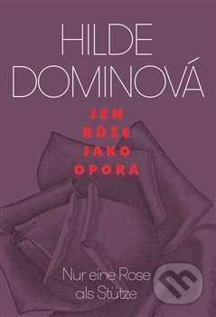 Jen růže jako opora (Nur eine Rose als Stütze)