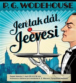 Jen tak dál, Jeevesi