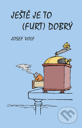 Ještě je to (furt) dobrý