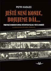 Ještě není konec, bojujeme dál ... (Osudy občanů z Dobříše ve dvou světových válkách) - kniha z kategorie Historie