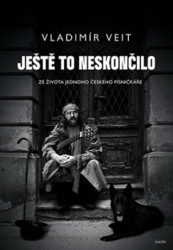 Ještě to neskončilo (Ze života jednoho českého písničkáře) - kniha z kategorie Beletrie
