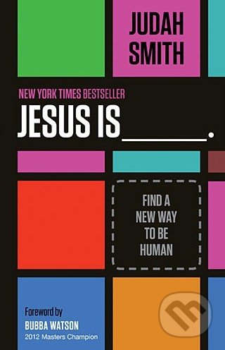 Jesus Is (Find a New Way to Be Human)