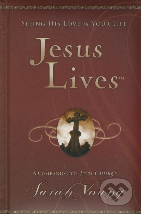Jesus Lives (Seeing His Love in Your Life)