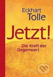 Jetzt! (Die Kraft der Gegenwart)