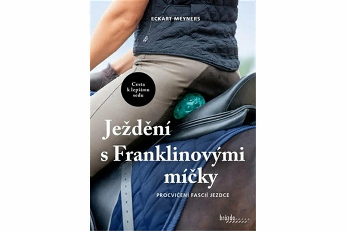 Ježdění s Franklinovými míčky - Procvičení fascií jezdce - Eckart Meyners