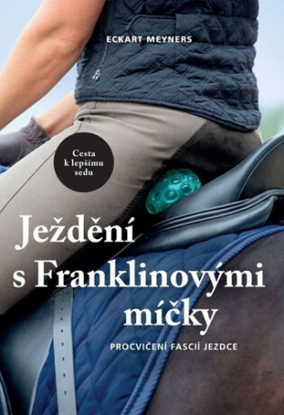 Ježdění s Franklinovými míčky - Procvičení fascií jezdce