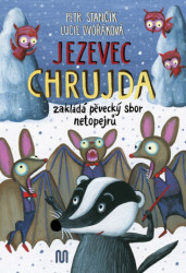 Jezevec Chrujda zakládá pěvecký sbor netopejrů - kniha z kategorie Pohádky