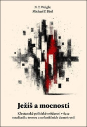 Ježíš a mocnosti (Křesťanské politické svědectví v čase totalitního teroru) - kniha z kategorie Historie
