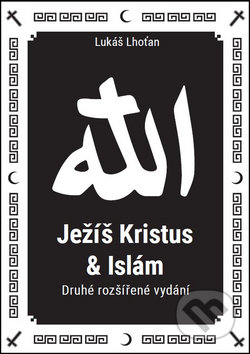 Ježíš Kristus a islám (Druhé rozšířené vydání)