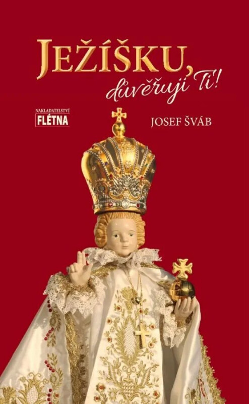 Ježíšku, důvěřuji Ti - Josef Šváb