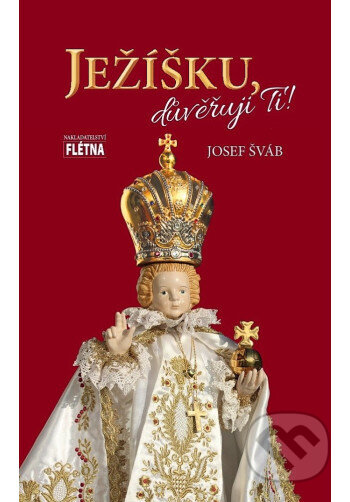 Ježíšku, důvěřuji Ti!
