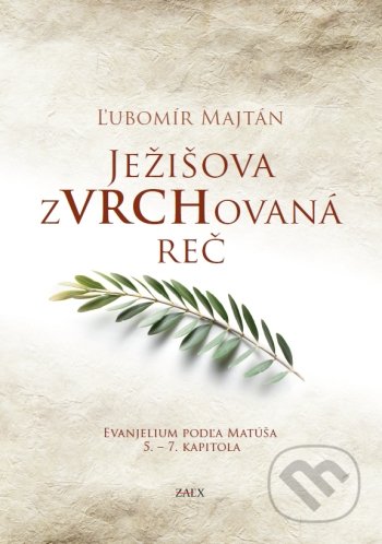 Ježišova zVRCHovaná reč (Evanjelium podľa Matúša 5.