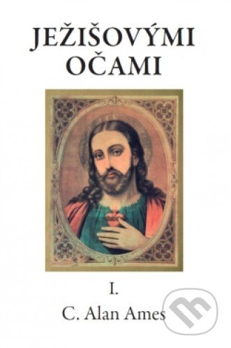 Ježišovými očami I.