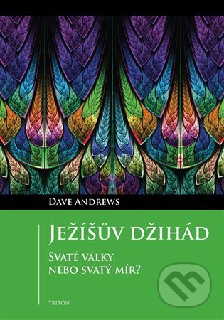 Ježíšův džihád (Svaté války, nebo svatý mír?)
