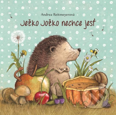Ježko Jožko nechce jesť