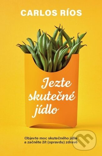 Jezte skutečné jídlo