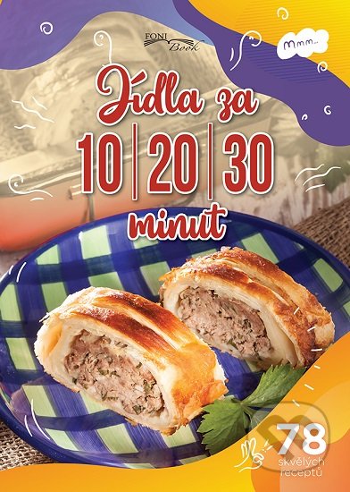 Jídla za 10-20-30 minut (78 skvělých receptů)
