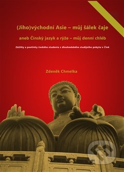 (Jiho)východní Asie - můj šálek čaje aneb Činský jazyk a rýže