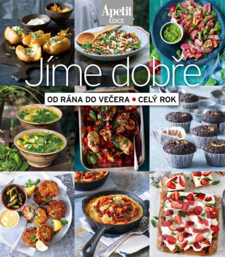 Jíme dobře od rána do večera, celý rok