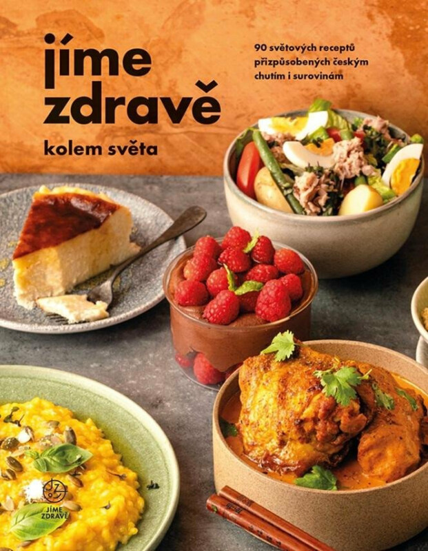 Jíme zdravě kolem světa – 90 světových receptů přizpůsobených českým chutím i surovinám