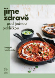 Jíme zdravě pod jednou pokličkou (111 snadných a rychlých receptů s minimem nádobí) - kniha z kategorie Kuchařky