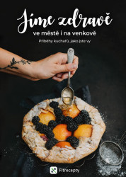 Jíme zdravě ve městě i na venkově (Příběhy kuchařů, jako jste vy) - kniha z kategorie Kuchařky
