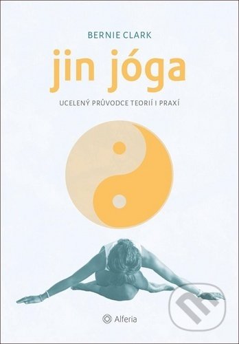 Jin jóga (Ucelený průvodce teorií i praxí)