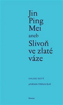 Jin Ping Mei aneb Slivoň ve zlaté váze VI.