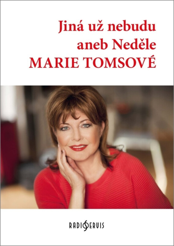 Jiná už nebude aneb Neděle Marie Tomsové - Marie Tomsová