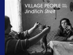 Jindřich Štreit - Village People (1965-1990)