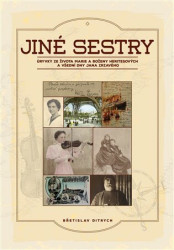 Jiné sestry (Úryvky ze života Marie a Boženy Heritesových a všední dny Jana Zrzavého) - kniha z kategorie Beletrie