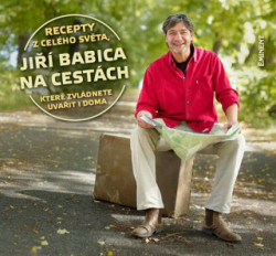 Jiří Babica na cestách (Recepty z celého světa, které zvládnete uvařit i doma) - kniha z kategorie Kuchařky