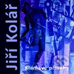 Jirí Kolář (Klamavé příběhy)