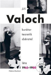 Jiří Valoch - kurátor, teoretik, sběratel