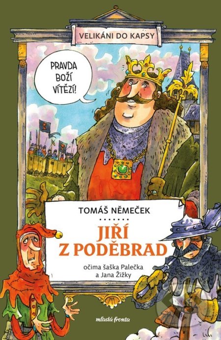 Jiří z Poděbrad očima šaška Palečka a Jana Žižky