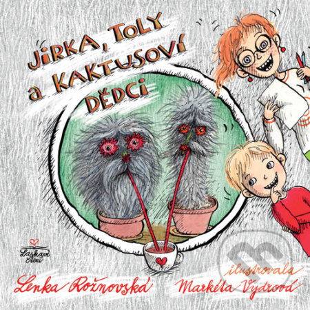 Jirka, Toly a kaktusoví dědci