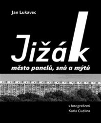 Jižák, město panelů, snů a mýtů (s fotografiemi Karla Cudlína) - kniha z kategorie Eseje, úvahy a glosy