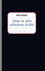 Jízda na skle ochcanou strání (střepy a střepiny z městečka 70. a 80. let v Československé socialistické republice) - kniha z kategorie Společenská…
