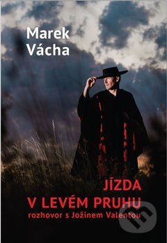 Jízda v levém pruhu (rozhovor s Jožinem Valentou)